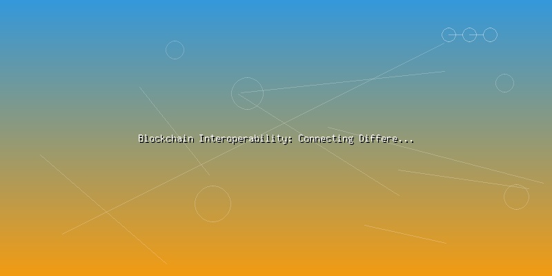 Blockchain Interoperability: Connecting Different Networks and Protocols - Part 1